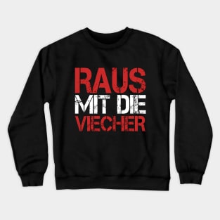 Lustiges Raus Mit Die Viecher T-Shirt I Die Ritters Meme Crewneck Sweatshirt